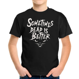 Sometimes Dead Is Better