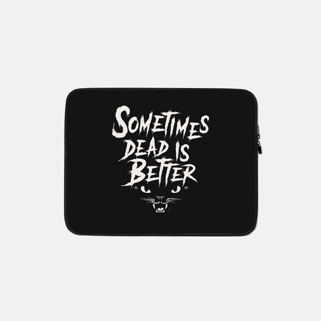 Sometimes Dead Is Better-None-Zippered-Laptop Sleeve-Nemons