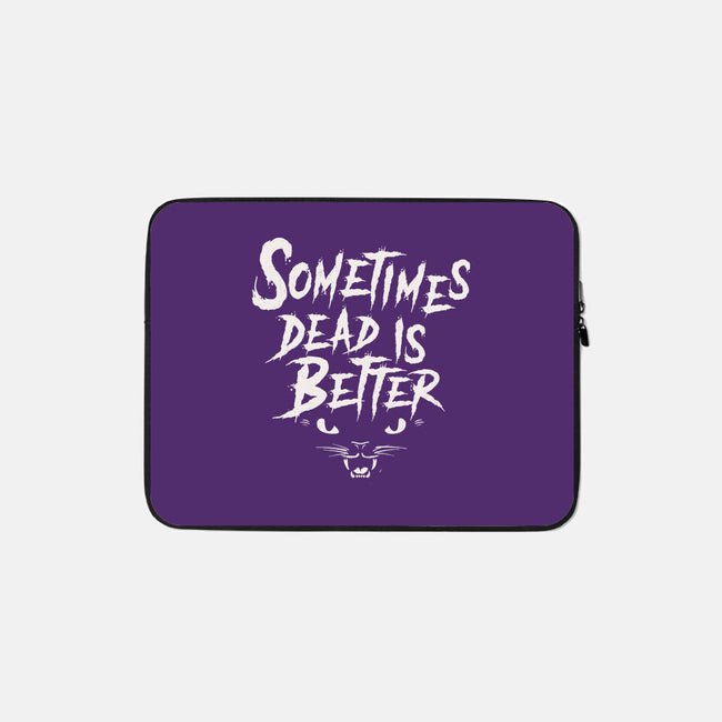 Sometimes Dead Is Better-None-Zippered-Laptop Sleeve-Nemons