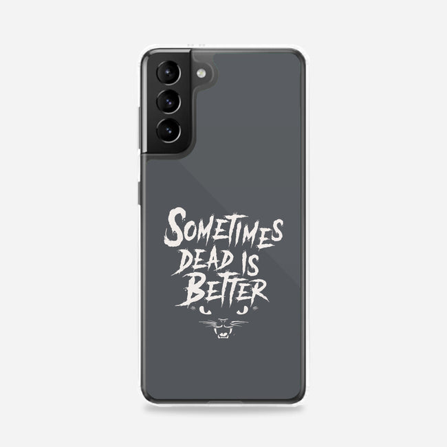 Sometimes Dead Is Better-Samsung-Snap-Phone Case-Nemons