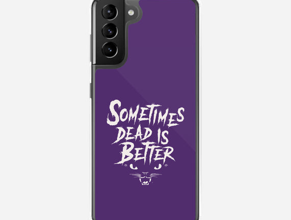 Sometimes Dead Is Better