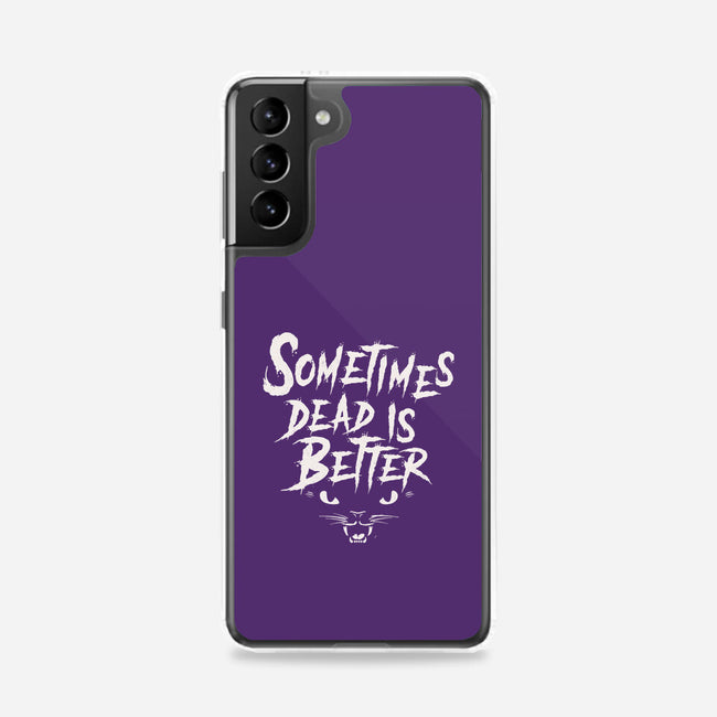 Sometimes Dead Is Better-Samsung-Snap-Phone Case-Nemons