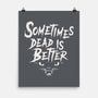 Sometimes Dead Is Better-None-Matte-Poster-Nemons