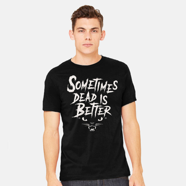 Sometimes Dead Is Better-Mens-Heavyweight-Tee-Nemons