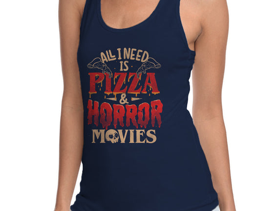 All I Need Is Pizza And Horror Movies