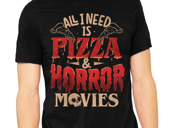 All I Need Is Pizza And Horror Movies