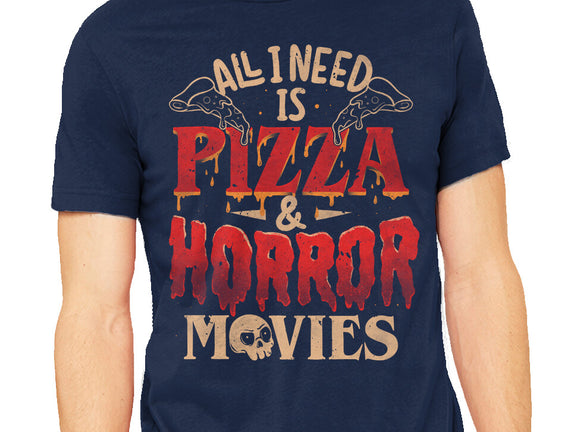 All I Need Is Pizza And Horror Movies