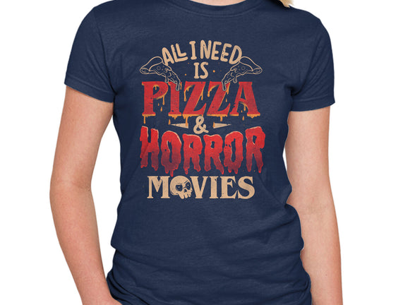 All I Need Is Pizza And Horror Movies