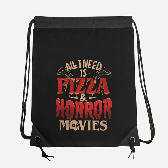 All I Need Is Pizza And Horror Movies-None-Drawstring-Bag-eduely