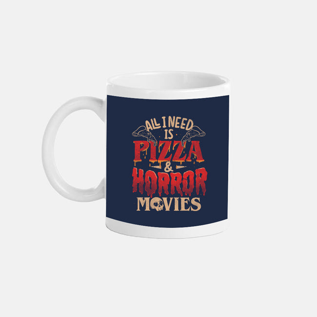 All I Need Is Pizza And Horror Movies-None-Mug-Drinkware-eduely