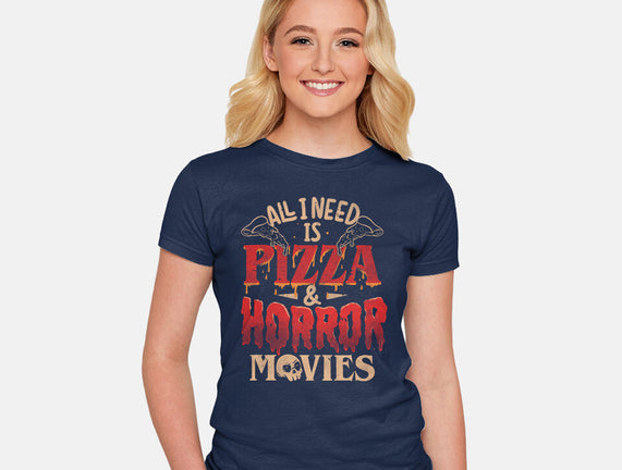 All I Need Is Pizza And Horror Movies