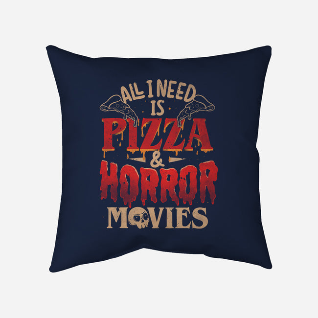 All I Need Is Pizza And Horror Movies-None-Removable Cover w Insert-Throw Pillow-eduely