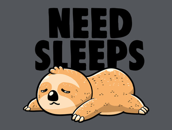 Need Sleeps