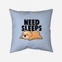 Need Sleeps-None-Non-Removable Cover w Insert-Throw Pillow-koalastudio