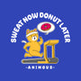 Sweat Now Donut Later-None-Removable Cover-Throw Pillow-Tri haryadi