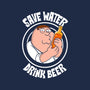 Save Water Drink Beer-None-Matte-Poster-turborat14