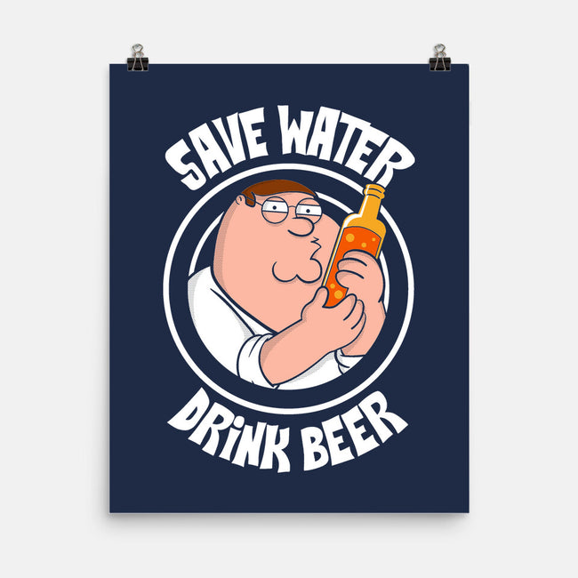 Save Water Drink Beer-None-Matte-Poster-turborat14