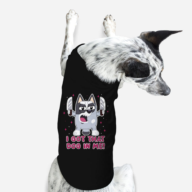 I Got That Dog In Me-Dog-Basic-Pet Tank-Alexhefe