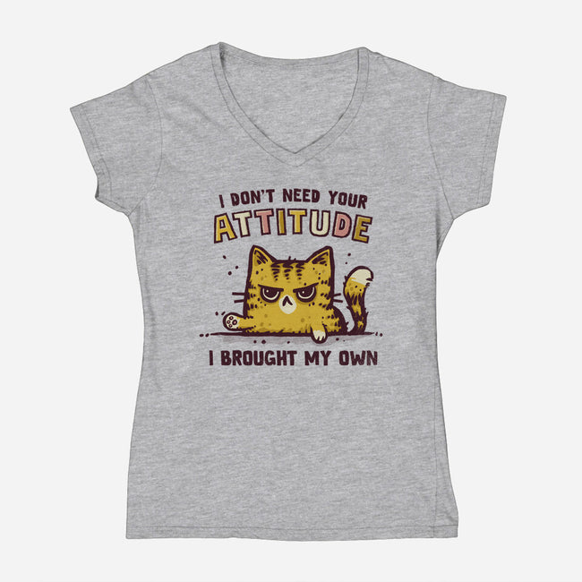 I Don't Need Your Attitude-Womens-V-Neck-Tee-kg07