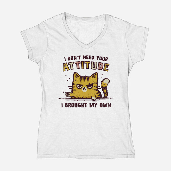 I Don't Need Your Attitude-Womens-V-Neck-Tee-kg07