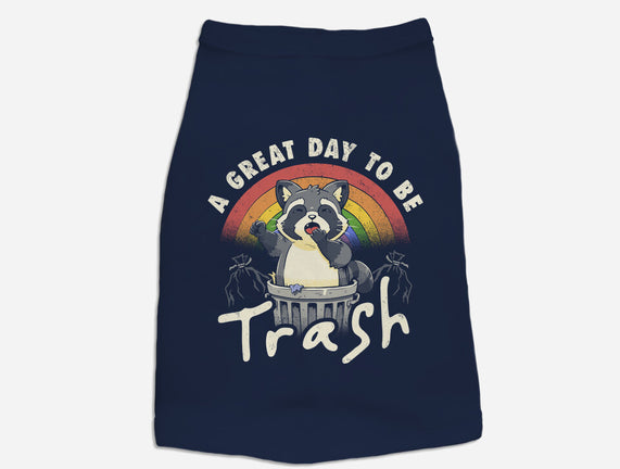 A Great Day To Be Trash