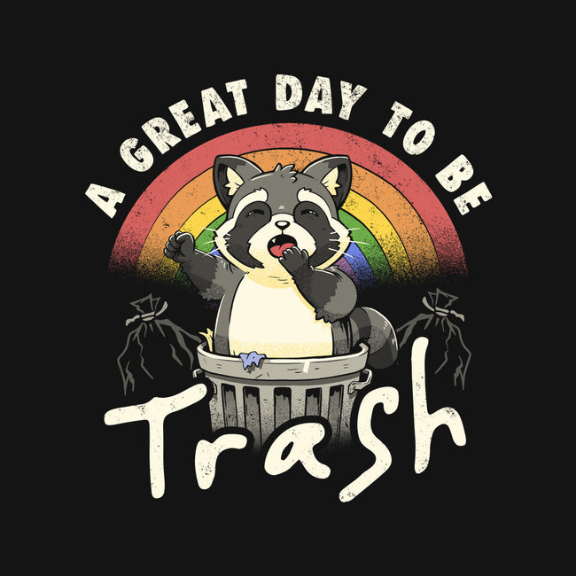 A Great Day To Be Trash-Womens-Fitted-Tee-koalastudio