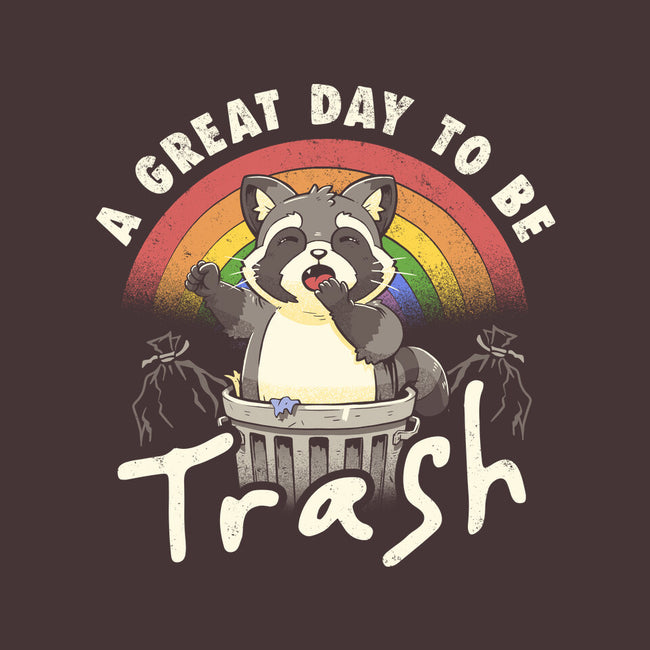 A Great Day To Be Trash-None-Drawstring-Bag-koalastudio