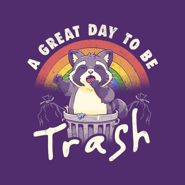 A Great Day To Be Trash-Womens-Basic-Tee-koalastudio