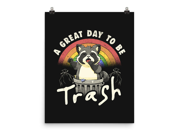 A Great Day To Be Trash