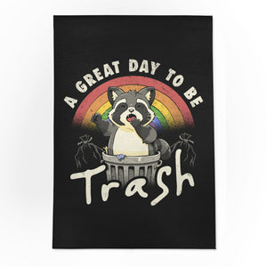 A Great Day To Be Trash