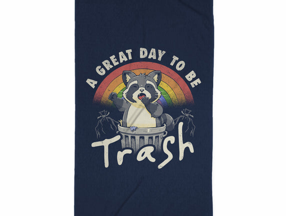 A Great Day To Be Trash