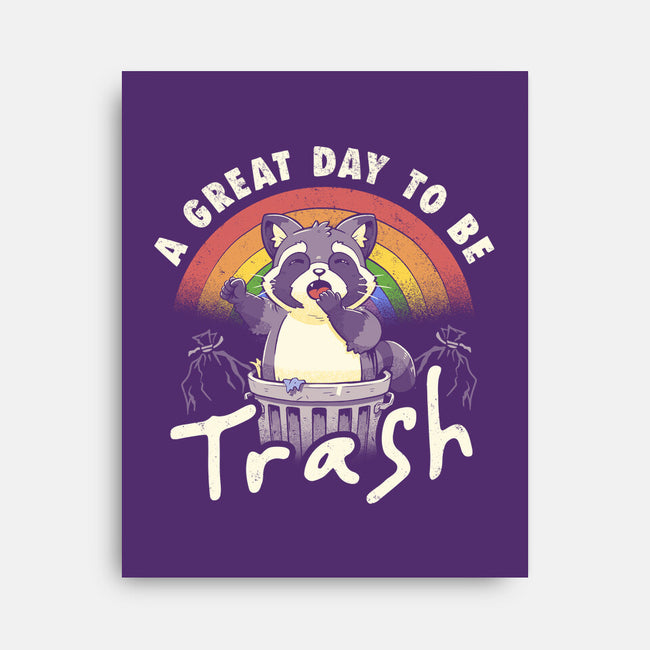 A Great Day To Be Trash-None-Stretched-Canvas-koalastudio