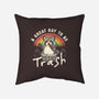 A Great Day To Be Trash-None-Removable Cover w Insert-Throw Pillow-koalastudio