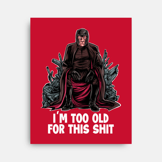 Magneto Is Too Old-None-Stretched-Canvas-zascanauta