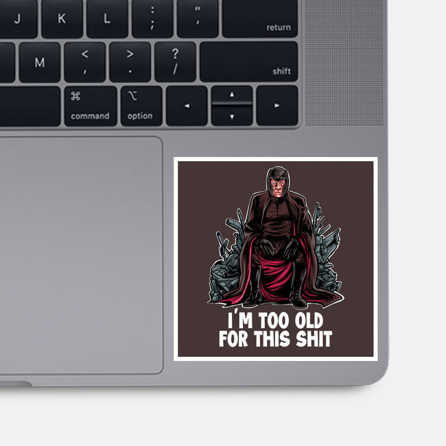 Magneto Is Too Old-None-Glossy-Sticker-zascanauta