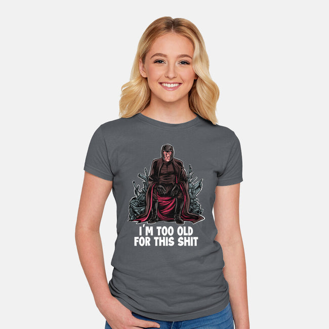 Magneto Is Too Old-Womens-Fitted-Tee-zascanauta