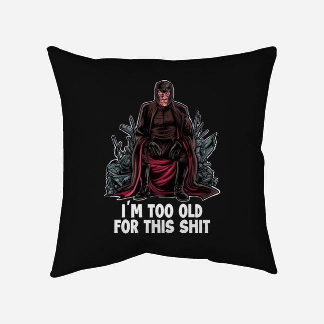 Magneto Is Too Old-None-Non-Removable Cover w Insert-Throw Pillow-zascanauta