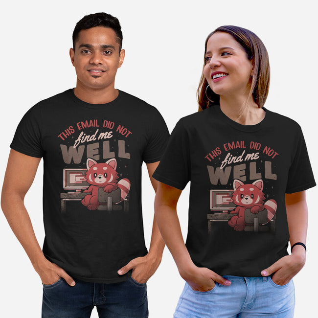 This Email Did Not Find Me Well-Unisex-Basic-Tee-eduely