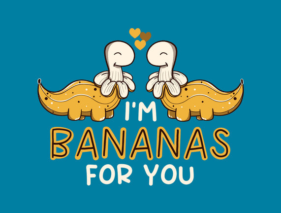 I'm Bananas For You