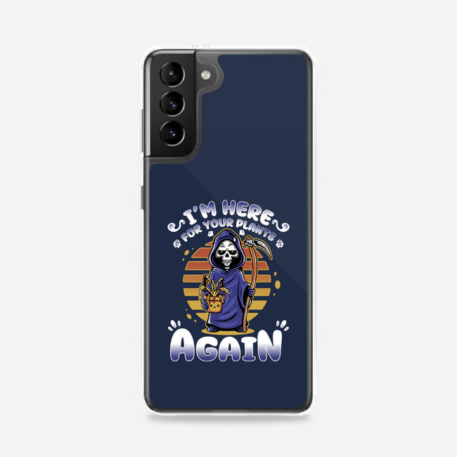 I'm Here Again For Your Plants-Samsung-Snap-Phone Case-demonigote