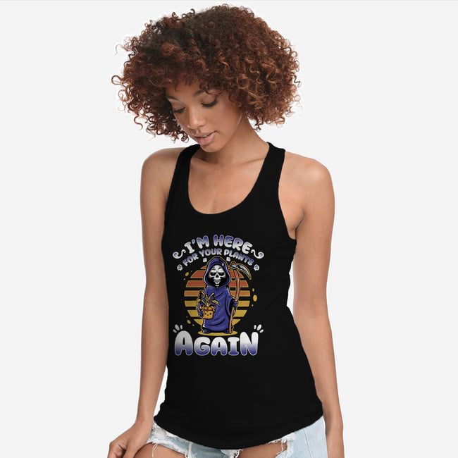 I'm Here Again For Your Plants-Womens-Racerback-Tank-demonigote