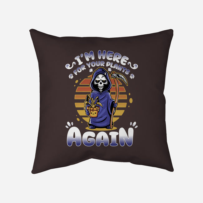 I'm Here Again For Your Plants-None-Removable Cover-Throw Pillow-demonigote