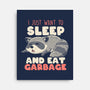 I Just Want To Sleep And Eat Garbage-None-Stretched-Canvas-koalastudio