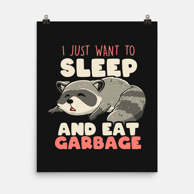 I Just Want To Sleep And Eat Garbage-None-Matte-Poster-koalastudio