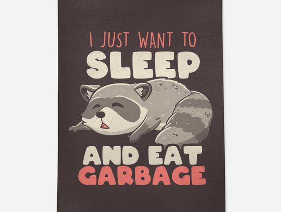 I Just Want To Sleep And Eat Garbage