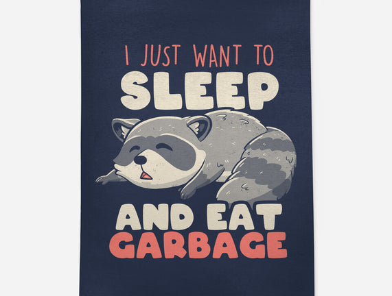 I Just Want To Sleep And Eat Garbage