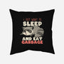 I Just Want To Sleep And Eat Garbage-None-Non-Removable Cover w Insert-Throw Pillow-koalastudio