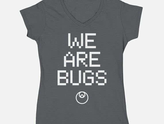 We Are Bugs