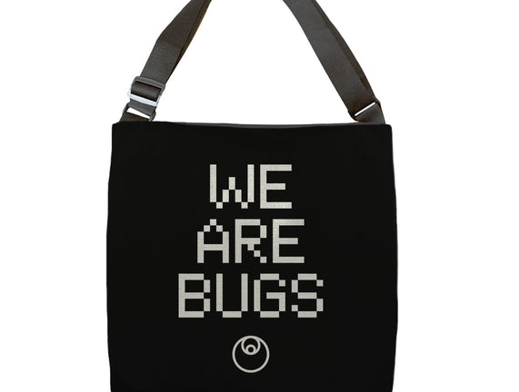 We Are Bugs