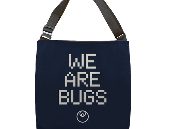 We Are Bugs